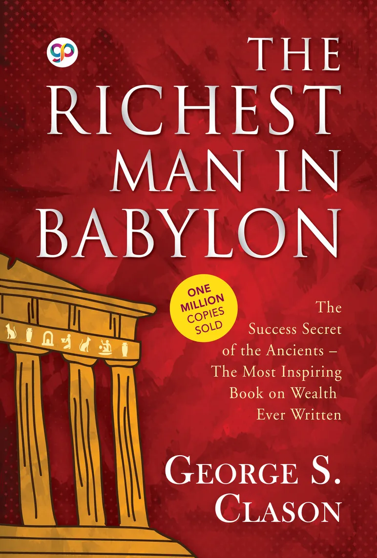 The Richest Man in Babylon - By George S. Clason